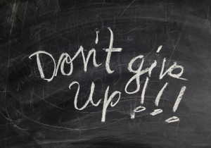 Never give up!